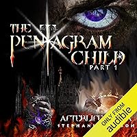 The Pentagram Child: Afterlife Saga, Book 5 (Part 1) The Pentagram Child: Afterlife Saga, Book 5 (Part 1) Audible Audiobook Kindle