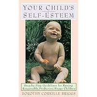 Your Child's Self-Esteem Your Child's Self-Esteem Paperback Hardcover