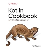 Kotlin Cookbook: A Problem-Focused Approach Kotlin Cookbook: A Problem-Focused Approach Paperback Kindle