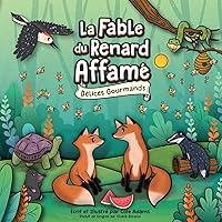La Fable du Renard Affamé: Délices Gourmands (French Edition)