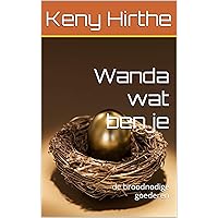 Wanda wat ben je : de broodnodige goederen (Dutch Edition)