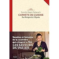 CARNETS DE CUISINE DU PERIGORD A L'ELYSEE (French Edition) CARNETS DE CUISINE DU PERIGORD A L'ELYSEE (French Edition) Paperback