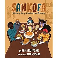 Sankofa: A Culinary Story of Resilience and Belonging Sankofa: A Culinary Story of Resilience and Belonging Hardcover Kindle Audible Audiobook