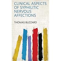 Clinical Aspects of Syphilitic Nervous Affections Clinical Aspects of Syphilitic Nervous Affections Kindle Hardcover Paperback