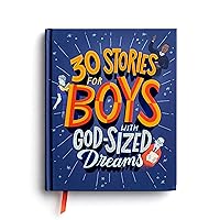 30 Stories for Boys with God-Sized Dreams 30 Stories for Boys with God-Sized Dreams Hardcover