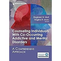 Counseling Individuals With Co-Occurring Addictive and Mental Disorders: A Comprehensive Approach