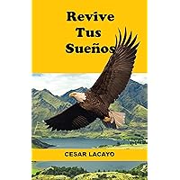 Revive tus Sueños (Spanish Edition) Revive tus Sueños (Spanish Edition) Kindle Paperback