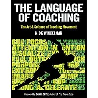 The Language of Coaching: The Art & Science of Teaching Movement The Language of Coaching: The Art & Science of Teaching Movement Paperback Kindle Spiral-bound