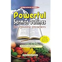Powerful Sermon Outlines for Dynamic Preachers: 206 classified, assorted, pulpit-ready sermon outlines for energetic preachers (Sermon Series Book 2) Powerful Sermon Outlines for Dynamic Preachers: 206 classified, assorted, pulpit-ready sermon outlines for energetic preachers (Sermon Series Book 2) Kindle Hardcover
