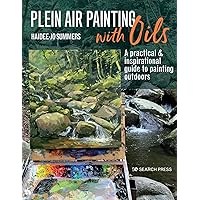 Plein Air Painting with Oils: A practical & inspirational guide to painting outdoors Plein Air Painting with Oils: A practical & inspirational guide to painting outdoors Paperback Kindle