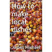 How to make local dishes
