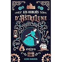 Les oubliés d'Astrelune (French Edition) Les oubliés d'Astrelune (French Edition) Kindle Audible Audiobook Hardcover Paperback