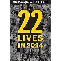 22 Lives in 2014: Obituaries from The Washington Post 22 Lives in 2014: Obituaries from The Washington Post Kindle