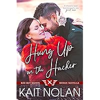 Hung Up on the Hacker: A Small Town Best Friend's Little Sister Oops Baby Military Romance (Bad Boy Bakers Book 4) Hung Up on the Hacker: A Small Town Best Friend's Little Sister Oops Baby Military Romance (Bad Boy Bakers Book 4) Kindle Audible Audiobook Paperback