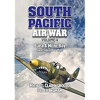 South Pacific Air War Volume 4: Buna & Milne Bay, September 1942 South Pacific Air War Volume 4: Buna & Milne Bay, September 1942 Paperback