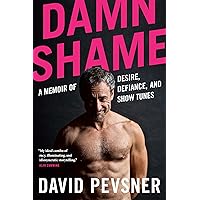 Damn Shame: A Memoir of Desire, Defiance, and Show Tunes Damn Shame: A Memoir of Desire, Defiance, and Show Tunes Paperback Audible Audiobook Kindle