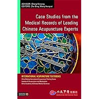 Case Studies from the Medical Records of Leading Chinese Acupuncture Experts (International Acupuncture Textbooks) Case Studies from the Medical Records of Leading Chinese Acupuncture Experts (International Acupuncture Textbooks) Paperback Kindle