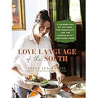 Love Language of the South: A Celebration of the Food, the Hospitality, and the Stories of My Southern Home Love Language of the South: A Celebration of the Food, the Hospitality, and the Stories of My Southern Home Hardcover Kindle