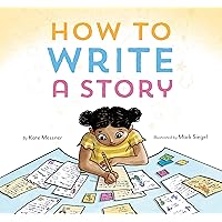 How to Write a Story: (Read-Aloud Book, Learn to Read and Write) How to Write a Story: (Read-Aloud Book, Learn to Read and Write) Hardcover Kindle