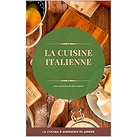 la cuisine italienne (LA CUCINA ITALIANA t. 3) (French Edition) la cuisine italienne (LA CUCINA ITALIANA t. 3) (French Edition) Kindle Paperback