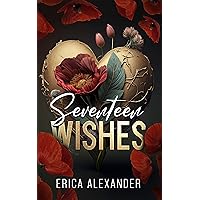 Seventeen Wishes: A Best Friends to Lovers Romance Seventeen Wishes: A Best Friends to Lovers Romance Kindle Paperback