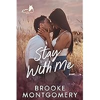 Stay With Me: A Best Friend's Brother Small Town Romance (Sugarland Creek Book 2) Stay With Me: A Best Friend's Brother Small Town Romance (Sugarland Creek Book 2) Kindle Audible Audiobook Paperback Hardcover