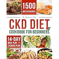 CKD DIET COOKBOOK FOR BEGINNERS: The Complete and Updated Guide to Reverse Chronic Kidney Disease Stage 3 and 4 with Simplistic Cooking (Edition II). (POWERFUL ... COOKBOOKS FOR REJUVENATING RENAL HEALTH) CKD DIET COOKBOOK FOR BEGINNERS: The Complete and Updated Guide to Reverse Chronic Kidney Disease Stage 3 and 4 with Simplistic Cooking (Edition II). (POWERFUL ... COOKBOOKS FOR REJUVENATING RENAL HEALTH) Kindle Paperback