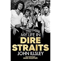My Life in Dire Straits: The Inside Story of One of the Biggest Bands in Rock History My Life in Dire Straits: The Inside Story of One of the Biggest Bands in Rock History Kindle Hardcover Audible Audiobook