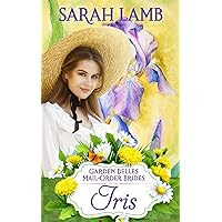Iris (Garden Belles Mail-Order Brides Book 2) Iris (Garden Belles Mail-Order Brides Book 2) Kindle