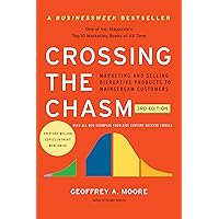 Crossing the Chasm, 3rd Edition: Marketing and Selling Disruptive Products to Mainstream Customers (Collins Business Essentials) Crossing the Chasm, 3rd Edition: Marketing and Selling Disruptive Products to Mainstream Customers (Collins Business Essentials) Paperback Kindle Spiral-bound Hardcover