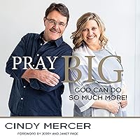 Pray Big: God Can Do So Much More! Pray Big: God Can Do So Much More! Audible Audiobook Kindle Paperback