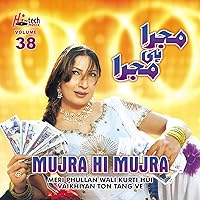 Meri Phullan Wali Kurti Hui Vaikhiyan Ton Tang Ve (Mujra Hi Mujra), Vol. 38 Meri Phullan Wali Kurti Hui Vaikhiyan Ton Tang Ve (Mujra Hi Mujra), Vol. 38 MP3 Music