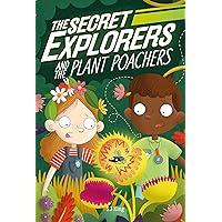 The Secret Explorers and the Plant Poachers The Secret Explorers and the Plant Poachers Paperback Kindle Audible Audiobook Hardcover