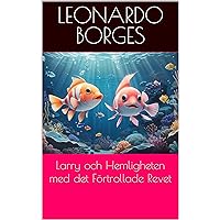 Larry och Hemligheten med det Förtrollade Revet (Swedish Edition) Larry och Hemligheten med det Förtrollade Revet (Swedish Edition) Kindle Paperback