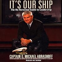 It's Our Ship: The No-Nonsense Guide to Leadership It's Our Ship: The No-Nonsense Guide to Leadership Audible Audiobook Hardcover Kindle Audio CD