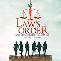 Law's Order: What Economics Has to Do with Law and Why It Matters Law's Order: What Economics Has to Do with Law and Why It Matters Audible Audiobook Hardcover Kindle Paperback