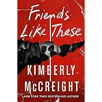 Friends Like These: A Novel Friends Like These: A Novel Kindle Audible Audiobook Paperback Hardcover Audio CD