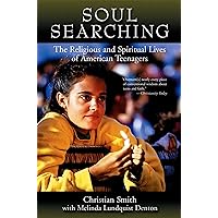 Soul Searching: The Religious and Spiritual Lives of American Teenagers Soul Searching: The Religious and Spiritual Lives of American Teenagers Paperback Kindle Hardcover
