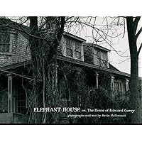 Elephant House: Or, the Home of Edward Gorey (Pomegranate Catalog) Elephant House: Or, the Home of Edward Gorey (Pomegranate Catalog) Hardcover