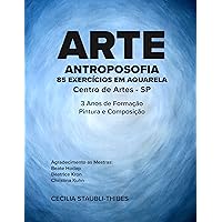 Arte Antroposofia : 85 Exercícios em Aquarela (Portuguese Edition) Arte Antroposofia : 85 Exercícios em Aquarela (Portuguese Edition) Kindle Paperback