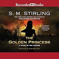 The Golden Princess: A Novel of the Change The Golden Princess: A Novel of the Change Audible Audiobook Kindle Paperback Hardcover Audio CD