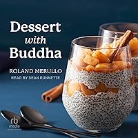 Dessert with Buddha: Breakfast with Buddha, Book 4 Dessert with Buddha: Breakfast with Buddha, Book 4 Audible Audiobook Kindle Paperback Hardcover Audio CD