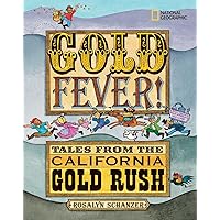 Gold Fever!: Tales from the California Gold Rush Gold Fever!: Tales from the California Gold Rush Paperback