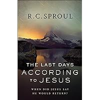 The Last Days according to Jesus: When Did Jesus Say He Would Return? The Last Days according to Jesus: When Did Jesus Say He Would Return? Paperback Kindle Hardcover