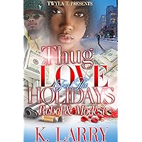 Thug Love For The Holidays : Rebel & Modest Thug Love For The Holidays : Rebel & Modest Kindle