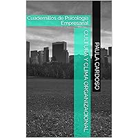 Cultura y Clima Organizacional: Cuadernillos de Psicología Empresarial (Spanish Edition) Cultura y Clima Organizacional: Cuadernillos de Psicología Empresarial (Spanish Edition) Kindle Paperback