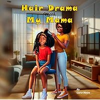 Hair Drama With My Mama Hair Drama With My Mama Kindle Paperback