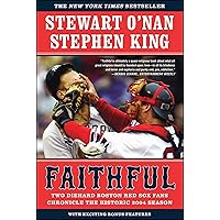 Faithful: Two Diehard Boston Red Sox Fans Chronicle the Historic 2004 Season Faithful: Two Diehard Boston Red Sox Fans Chronicle the Historic 2004 Season Kindle Hardcover Paperback Audio CD