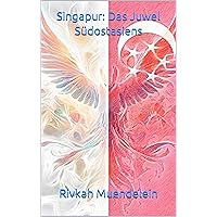 Singapur: Das Juwel Südostasiens (German Edition)