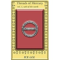 Threads of Mercury: Salt of the Earth